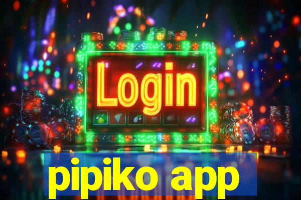 pipiko app